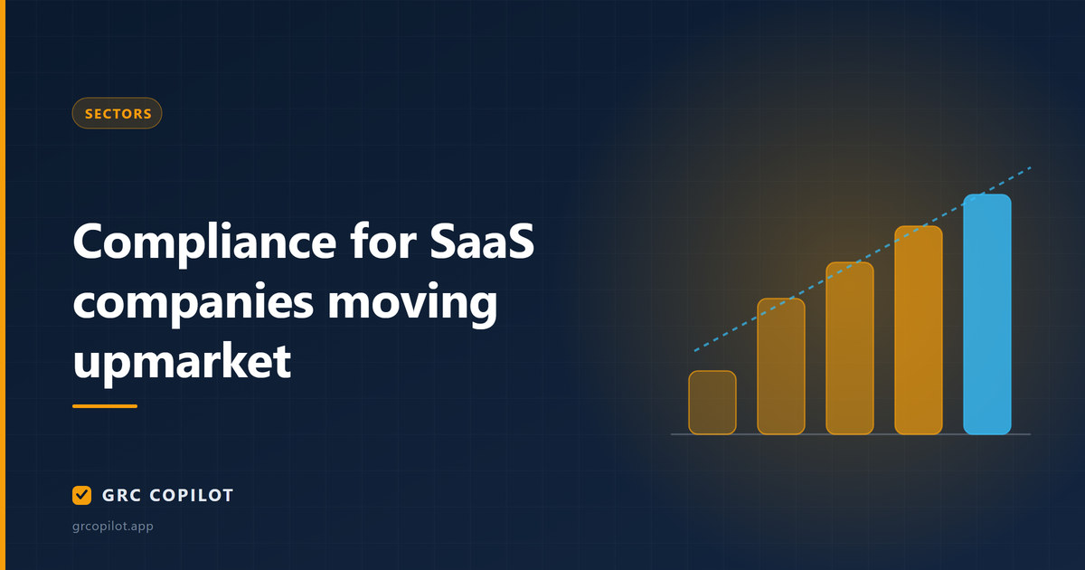 Compliance for SaaS companies moving upmarket