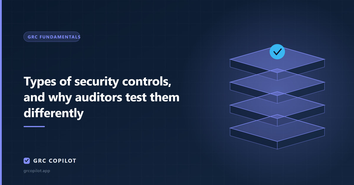 Types of security controls, and why auditors test them differently
